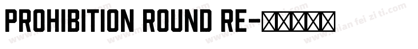 Prohibition Round Re字体转换